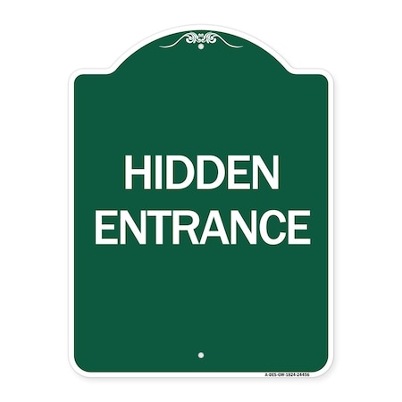 Signmission Designer Series Sign-Hidden Entrance, Green & White Aluminum Sign, 18" H, GW-1824-24456 A-DES-GW-1824-24456